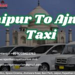 Jaipur to Ajmer taxi